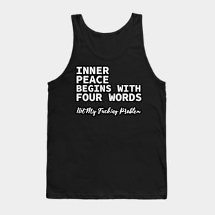 inner peace begins with four words Tank Top